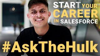 How to start your career in Salesforce? | #AskTheHulk