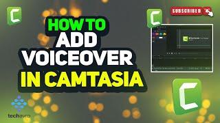 How to add voiceover in camtasia Updated Record Voice Narration 2024