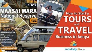 Start a tours & travel  Business in Kenya (Step by Step guide)