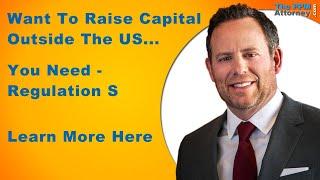 Can I Use Regulation S To Raise Capital Outside The US?