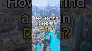 How to find job in Dubai#Shorts #dubaijobs