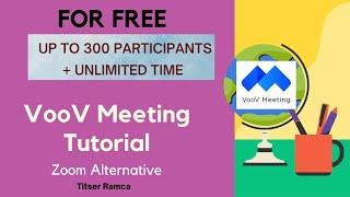 Alternative for ZOOM | VOOV Meeting | 300 Participants + Unlimited Meeting Time for Free