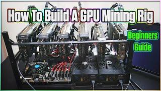 How to Build a GPU Mining Rig | Beginners Guide