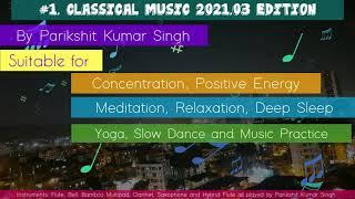 Classical Music 2021.03 by Parikshit Kumar Singh ( using Hybrid Flute, Clarinet, Saxophone,Multipad)