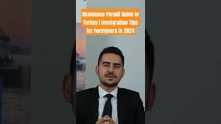 Residence Permit Guide in Turkey | Immigration Tips for Foreigners in 2024