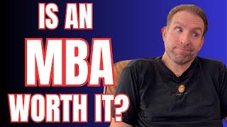 Is an MBA Worth It?