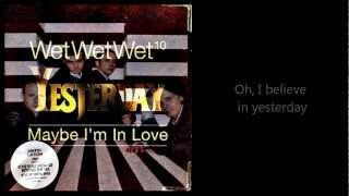 WET WET WET - Yesterday (with lyrics)