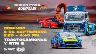 Super Copa Roshfrans Chihuahua - Tractocamiones y GTM 2