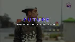 FUTURE_Usman Rapper FT Kashi Rapper_Offical music video