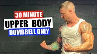 FAST and EFFECTIVE 30 Minute Dumbbell ONLY Workout