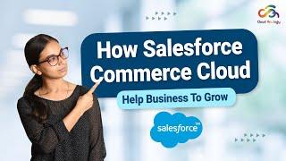 How Salesforce Commerce Cloud Help Business To Grow || Cloud Analogy