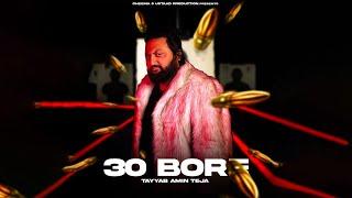 30 BORE (Official Video) TAYYAB AMIN TEJA | Prod. ZP Music | New Pakistani Punjabi Song 2025