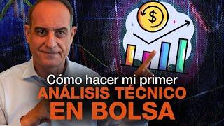 ¿Cómo hacer mi primer análisis técnico para invertir en Bolsa?