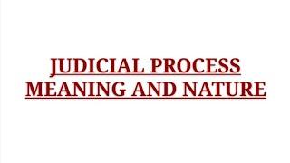 Judicial Process meaning and nature LL.M @ShineinLawwithDrMithun