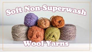 The Best SOFT Non-Superwash Wool Yarns