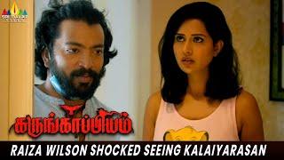 Raiza Wilson Shocked Seeing Kalaiyarasan | Karungaapiyam | #regina #kajal Latest Tamil Movie Scenes