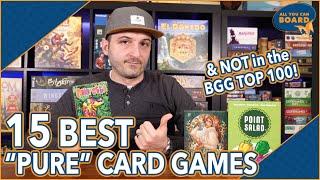 15 Best "Pure" Card Games (NONE are in the BGG Top 100!) | No Tokens Allowed - Only Cards