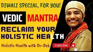 Ayurmantraḥ | Vedic Mantra for HOLISTIC Health & Healing REVEALED️
