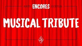 A Musical Tribute | Arts Center Encores