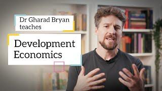 Development Economics | Dr Gharad Bryan