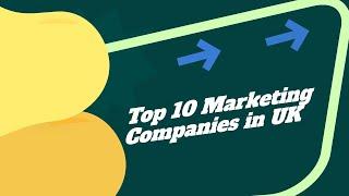 Top 10 Marketing companies in UK