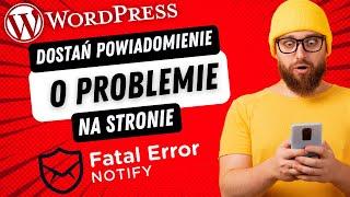 🟡 Powiadomienie o problemie na stronie WordPress, automatyczny mail o problemie (Fatal Error Notify)