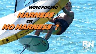 Wing Foiling . . . Harness or No Harness?