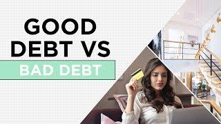 How To Tell Which Debt Is Good Vs Bad | The 3-Minute Guide