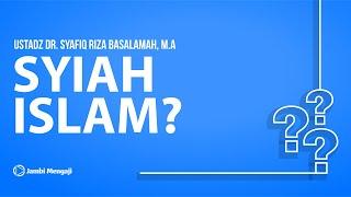 Syiah Bukan Islam? | Dr. Syafiq Riza Basalamah, M.A