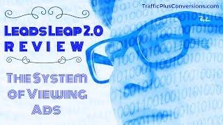 Leads Leap 2.0 Review - Viewing Ads System - High Conversion Rate