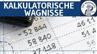 Kalkulatorische Wagnisse - Wagniskosten / Wagnisarten mit Beispielen & Wagniszuschläge