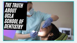 The Truth About #UCLA School of #Dentistry