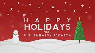 Happy Holidays! - U.S. Embassy Jakarta