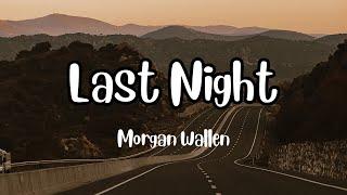 Morgan Wallen - Last Night (Lyrics)