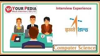 ISRO Interview Experience | Computer Science | Questions asked in ISRO Interview Computer science