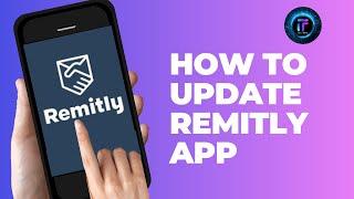 How to Update Remitly App | Keep Your Remitly App Up to Date 2024
