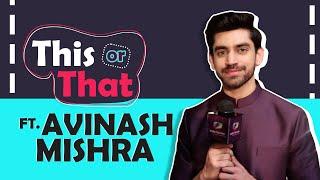 This or That Ft. Avinash Mishra | Titli | India Forums