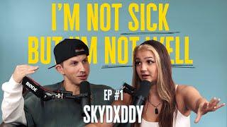 I'm Not Sick But I'm Not Well EP #1- Skydxddy