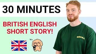 30 Minutes of British English Listening Practice! (Short Story + Vocabulary)