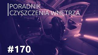 Czyszczenie wnętrza auta - poradnik dla każdego #170