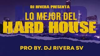 Mix Hard House & Deep House Dj Rivera SV