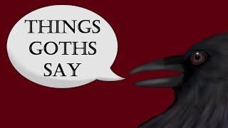 Things Goths Say - Full Series