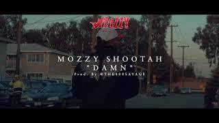 Mozzy Shootah - Damn (Shot By RTP VISION)