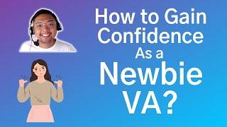 How to Gain Confidence as a Newbie Virtual Assistant?