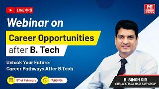 LIVE Webinar: Career Opportunities After B.Tech | B. Singh Sir | MADE EASY