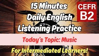 15 Minutes Daily English Sentences Practice (Topic: Music - B2 Level) | For Intermediated Learners!