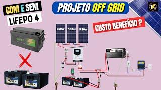 SUPER projeto ️OFF GRID  LIFEPO4 X CHUMBO ÁCIDO qual melhor custo benefício?