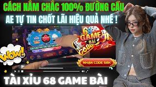 68 game bài đổi thưởng | Lên cho ae cách chơi tài xỉu 68 game bài đổi thưởng nắm chắc thắng 100%