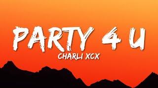 Charli XCX - party 4 u (Lyrics)