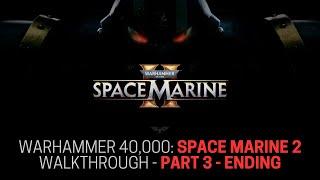 Warhammer 40,000: Space Marine 2 - Walkthrough - Part 3 - Ending